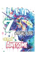 I am 7 and Awesome coloring book: best gift for 2020 Unicorn coloring book A Happy Birthday 7 Years Old Unicorn best idea for Kids, Birthday Unicorn coloring book for Girls / 7 Year 