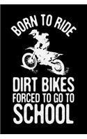 Born To Ride Dirt Bikes Forced To Go To School