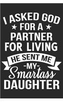 I ASKED god for a partner FOR LIVING he sent me my daughter: A beautiful daily activity planner book for Daughter and Dad (6x9 sizes 120 pages)
