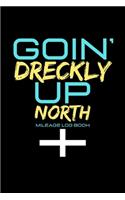 Goin' Dreckly Up North - Mileage Log Book