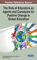 Role of Educators as Agents and Conveyors for Positive Change in Global Education