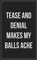 Tease and Denial Makes My Balls Ache