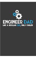 Engineer Dad Like A Regular Dad, Only Cooler