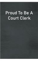 Proud To Be A Court Clerk