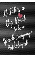 It Takes a Big Heart to be a Speech-Language Pathologist