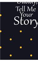 dad, tell me your story