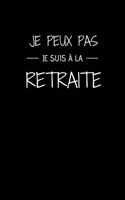je peux pas je suis à la retraite