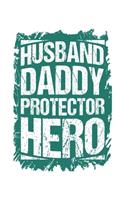 Husband Daddy Protector Hero: Dad Bester Papa Geschenk Für Vater Dina5 Gepunktet Notizbuch Tagebuch Planer Notizblock Malheft Kladde Journal Strazze