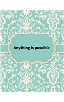 Anything is possible, Notebook: Great Gift Idea With Motivation Saying On Cover, For Take Notes (120 Pages Lined Blank 8.5x11)