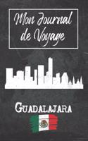 Mon Journal de Voyage Guadalajara: 6x9 Carnet de voyage I Journal de voyage avec instructions, Checklists et Bucketlists, cadeau parfait pour votre séjour à Guadalajara (Mexique) et p
