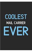 Coolest Mail Carrier Ever: Lined Journal, 120 Pages, 6 x 9, Funny Mail Carrier Notebook Gift Idea, Black Matte Finish (Coolest Mail Carrier Ever Journal)