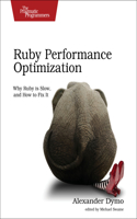 Ruby Performance Optimization: Why Ruby Is Slow, and How to Fix It