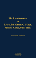 The Reminiscences of Rear Adm. Almon C. Wilson, Medical Corps, USN (Ret.)