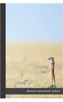 Desert Meerkat Notes: small lined Meerkat Notebook / Travel Journal to write in (6'' x 9'') 120 pages