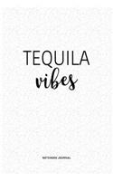 Tequila Vibes: A 6x9 Inch Journal Diary Notebook With A Bold Text Font Slogan On A Matte Cover and 120 Blank Lined Pages