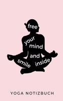 Free Your Mind and Smile Inside Notizbuch