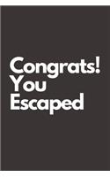 Congrats!You Escaped