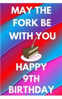 May The Fork Be With You Happy 9th Birthday