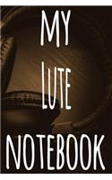 My Lute Notebook: The perfect gift for the musician in your life - 119 page lined journal!