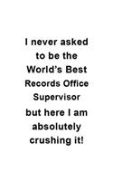 I Never Asked To Be The World's Best Records Office Supervisor But Here I Am Absolutely Crushing It