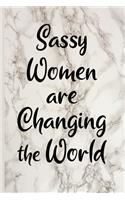 Sassy Women Are Changing The World: Fun Birthday, Christmas Gift For Girls, Friends, Sister, Coworker - White Marble Design - Blank Lined Journal / Notebook