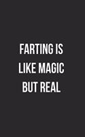 Farting Is Like Magic But Real: Funny Blank Lined Journal Fart Jokes Novelty Farting Gag Gift For Adults