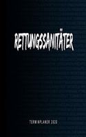 Rettungssanitäter - Terminplaner 2020: Kalender und Organisator für Rettungssanitäter. Terminkalender, Taschenkalender, Wochenplaner, Jahresplaner, Kalender 2019 - 2020 zum Planen und Org