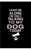 Leave me alone I'm Only talking to my dog today: 110 Game Sheets - 660 Tic-Tac-Toe Blank Games - Soft Cover Book for Kids for Traveling & Summer Vacations - Mini Game - Clever Kids - 110 Lined page