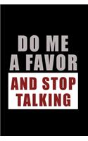 Do me a Favor and Stop Talking: 110 Game Sheets - 660 Tic-Tac-Toe Blank Games - Soft Cover Book for Kids for Traveling & Summer Vacations - Mini Game - Clever Kids - 110 Lined page