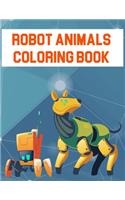 Robot Animals Coloring Book: Robot Animals Coloring Book, Robot Coloring Book For Toddlers. 70 Pages 8.5"x 11" In Cover.