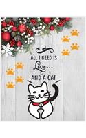 All I Need is Love and a Cat: 7.5 X 9.25 Inch Large Lined Composition Notebook For Girls, Cat Journal for Women and Teen and Cat Notebook for women