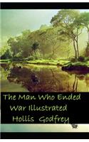 The Man Who Ended War Illustrated