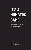 It's a Numbers Game...: Ten Poems to Live by Volumes 1, Two & III