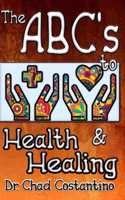 ABC's to Health and Healing