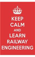 Keep Calm and Learn Railway Engineering: Railway Engineering Designer Notebook