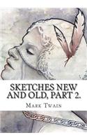 Sketches New and Old, Part 2.