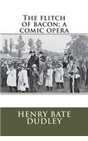 The flitch of bacon; a comic opera