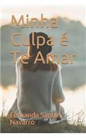 Minha Culpa É Te Amar