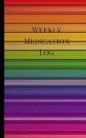 Weekly Medication Log: Medication Log Book, Medication Log Sheet, Medication Record in Portable 6 X 9 Size. Spectrum Theme