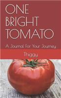 One Bright Tomato: A Journal for Your Journey