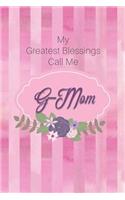 My Greatest Blessings Call Me G-Mom