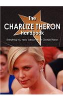 The Charlize Theron Handbook - Everything You Need to Know about Charlize Theron