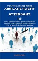 How to Land a Top-Paying Airplane Flight Attendant Job: Your Complete Guide to Opportunities, Resumes and Cover Letters, Interviews, Salaries, Promoti(English)