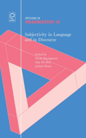 Subjectivity in Language and Discourse: (10 Studies in Pragmatics)