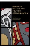 Ghanaian Politics and Political Communication