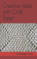 Creative Ideas Using Graft Paper: Book of Graft Paper