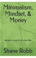 Minimalism, Mindset, & Money
