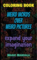 Coloring Book - Weird Words over Weird Pictures - Expand Your Imagination