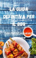 La Guida Definitiva Per Il BBQ