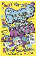 Suzy P, The Trouble With Three